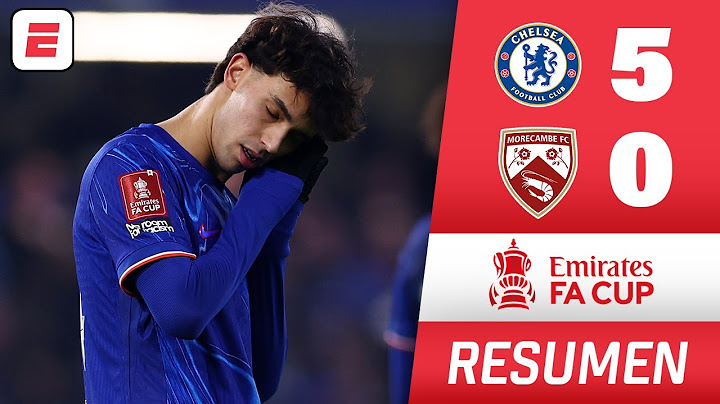 CHELSEA GOLEÓ 5-0 al Morecambe con DOBLETE de JOAO FELIX y avanza de ronda | RESUMEN | FA Cup