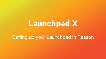 Setting up your Launchpad X in Reason