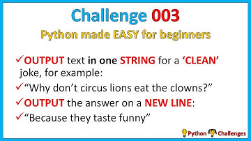 Python Challenge 3 (Python made EASY for beginners - output text on a new line)