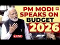 PM Modi's Speech On Budget 2026 LIVE | FM Nirmala Union Budget News | PM Modi LIVE News