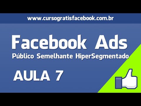 ? Aula 7 - Público Semelhante HiperSegmentado com 2 Milhões de Leads - Como Anunciar no Facebook Ads