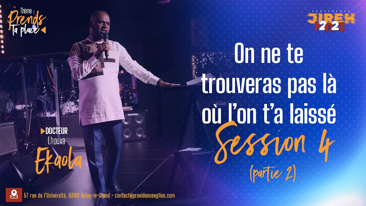 Docteur Lhouva Ekaola - On ne te trouvera pas la ou t'as cherche | JIREH 2022 (S5)