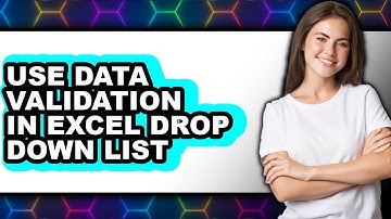 How to Use Data Validation in Excel Drop Down List
