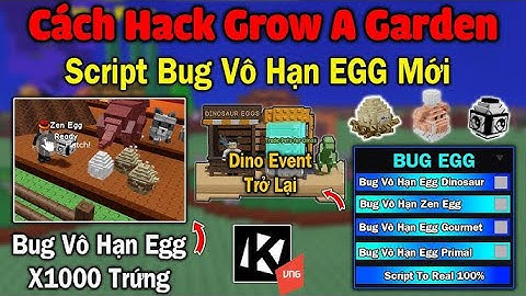 cách hack Grow a Garden script bug vô hạn egg mới, hack dino event trở lại vô hạn trứng khủng long
