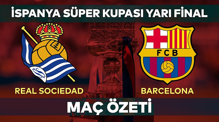 İspanya Süper Kupası Özet | Real Sociedad 1-1 Barcelona