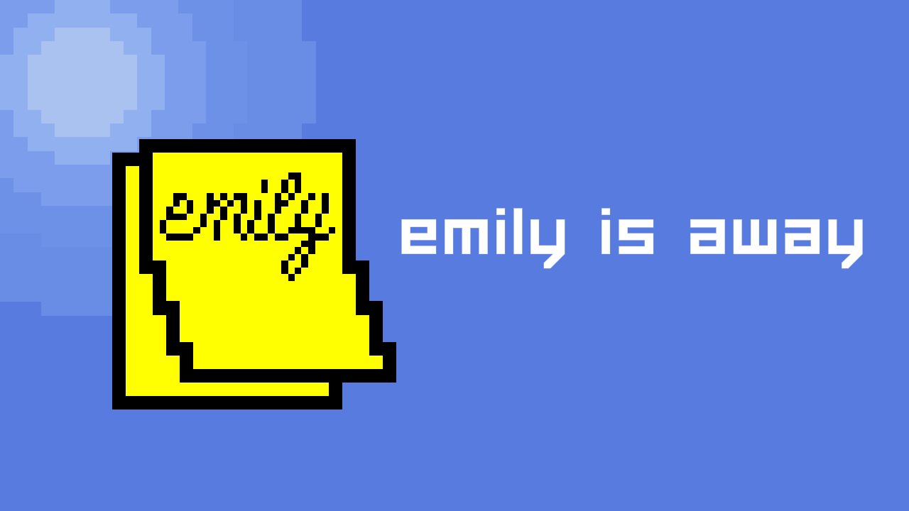 emily is away