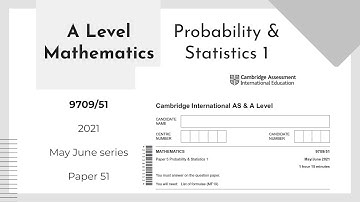 A Level Probability & Statistics 1 May June 2021 Paper 51 9709/51