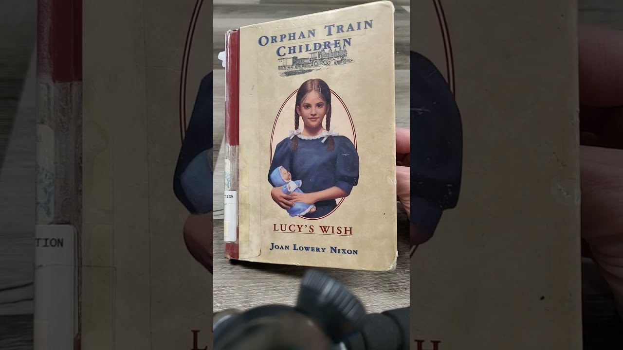 6. Orphan Train Children Lucy's Wish by Joan Lowery Nixon Chapter 6 with discussion questions