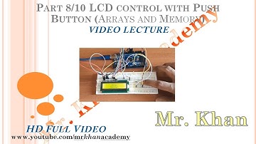 Part 8/10 LCD control with Push Button | Arrays and Memory | Video Lecture | Full HD