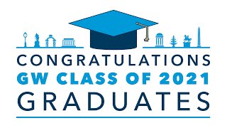 The GW School of Business 2021 Undergraduate Commencement Celebration