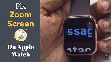 Apple Watch Screen Zoomed In & How to Fix (2 Ways)