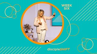 DiscipleShift - Week Six