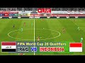 [LIVE]INDONESIA VS IRAQFIFA WORLD CUP  SIMULASI GAMEPLAY