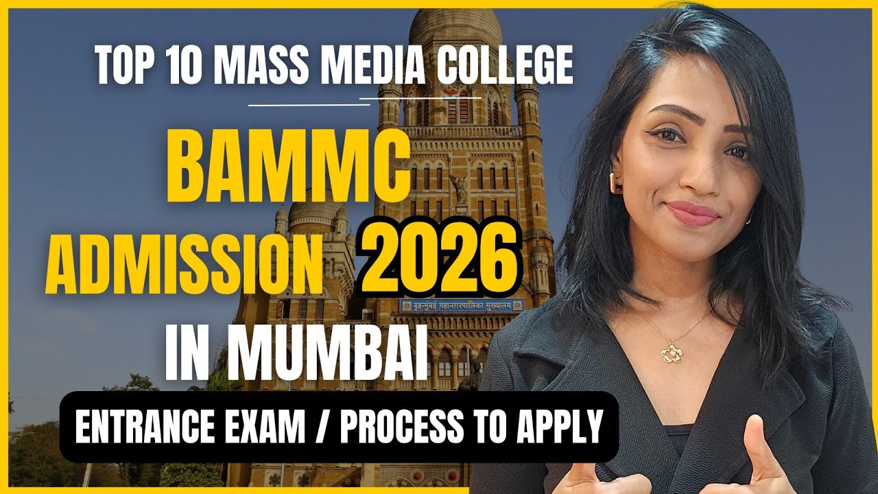 Mumbai University BMM/BAMMC 2026 Admission Guide|Top 10 Colleges + Entrance Exam Info