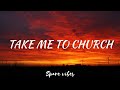 Hozier - Take Me To Church (Lyrics)