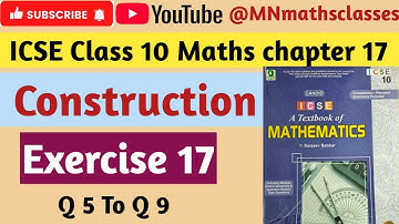 Candid ICSE Mathematics || Class 10 || Construction || Chapter 17 || Ex 17 ( Q 5 To Q 9 ) 