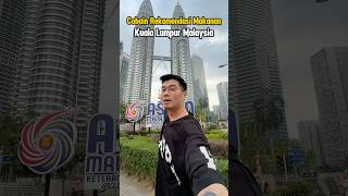 Kuliner Kuala Lumpur Malaysia!!