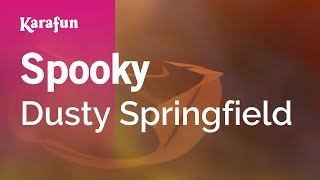 Spooky - Dusty Springfield | Karaoke Version | KaraFun Resimi