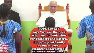 POPE Leo XIV says 'we are the ones who need to look after' God’s Family in Speech at Orphanage