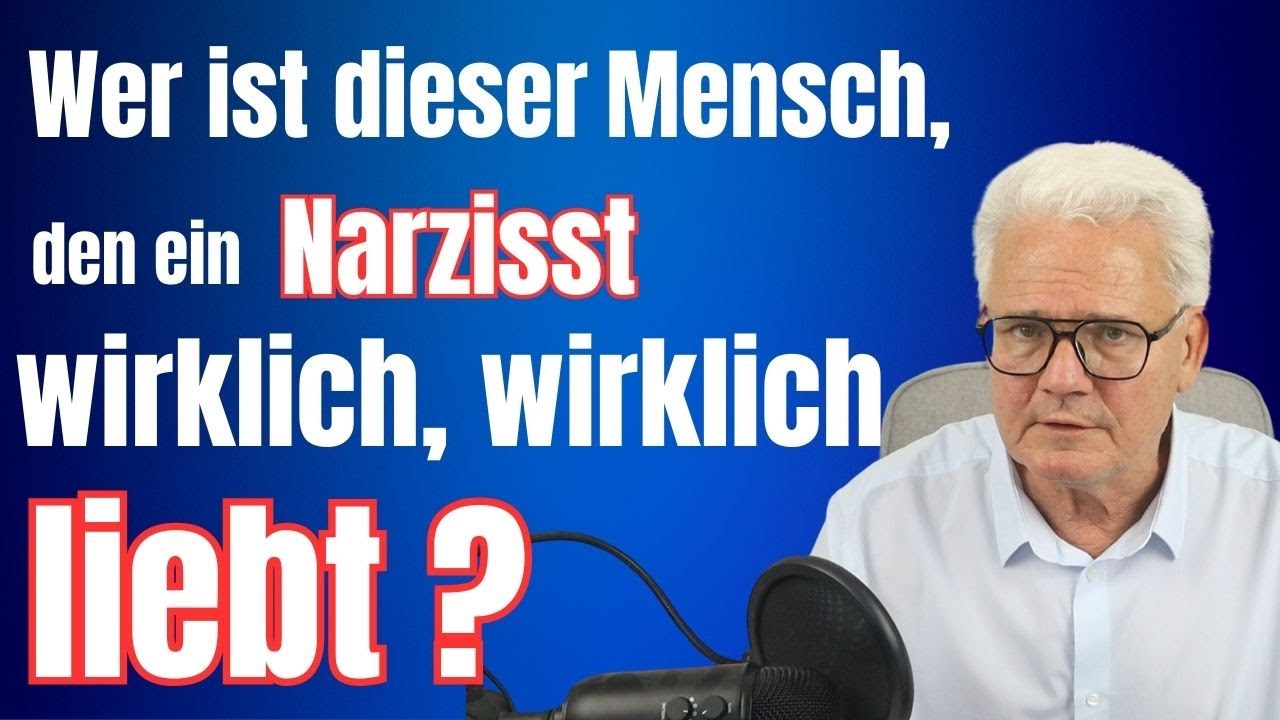 Wer ist der Mensch, den ein Narzisst, wirklich wirklich liebt