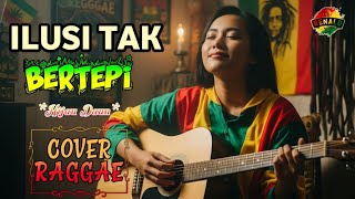 Download Lagu ILUSI TAK BERTEPI - Hijau Daun || Raggae Version cover #trending #cover #music  MP3