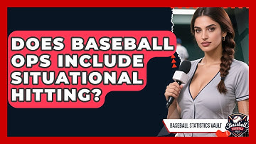 Does Baseball OPS Include Situational Hitting? - Baseball Statistics Vault