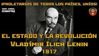 Vladímir Ilich Lenin. El estado y la revolución. 1917. Audiolibro. Español.