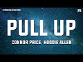 Connor Price Hoodie Allen PULL UP Lyrics mp3