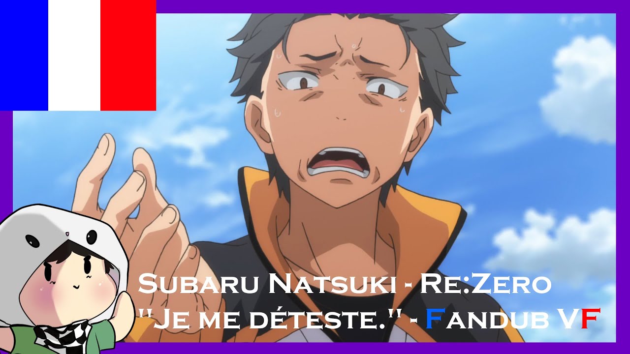 [FANDUB VF] - "Je me déteste." - Subaru Natsuki - YouTube