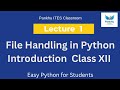 File Handling in Python | Introduction | Class XII | Computer Science | IT/ITES | Lecture 1