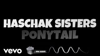 Haschak Sisters - Ponytail (Karaoke Version) • Sing Queen
