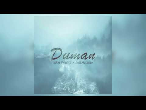 DUMAN - Tural Everest & Ruslan Dobry