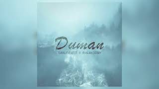 DUMAN - Tural Everest &amp; Ruslan Dobry