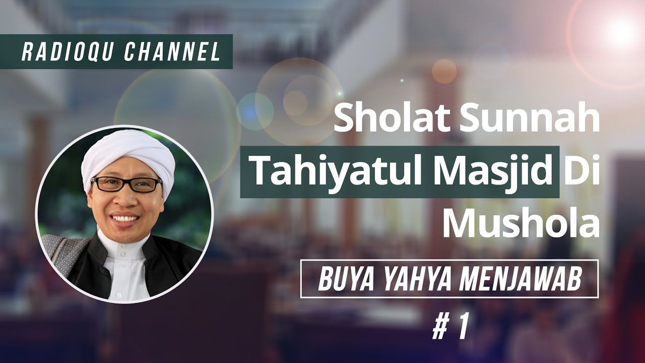 1 Sholat Tahiyatul Masjid Di Mushola Buya Yahya Menjawab Youtube