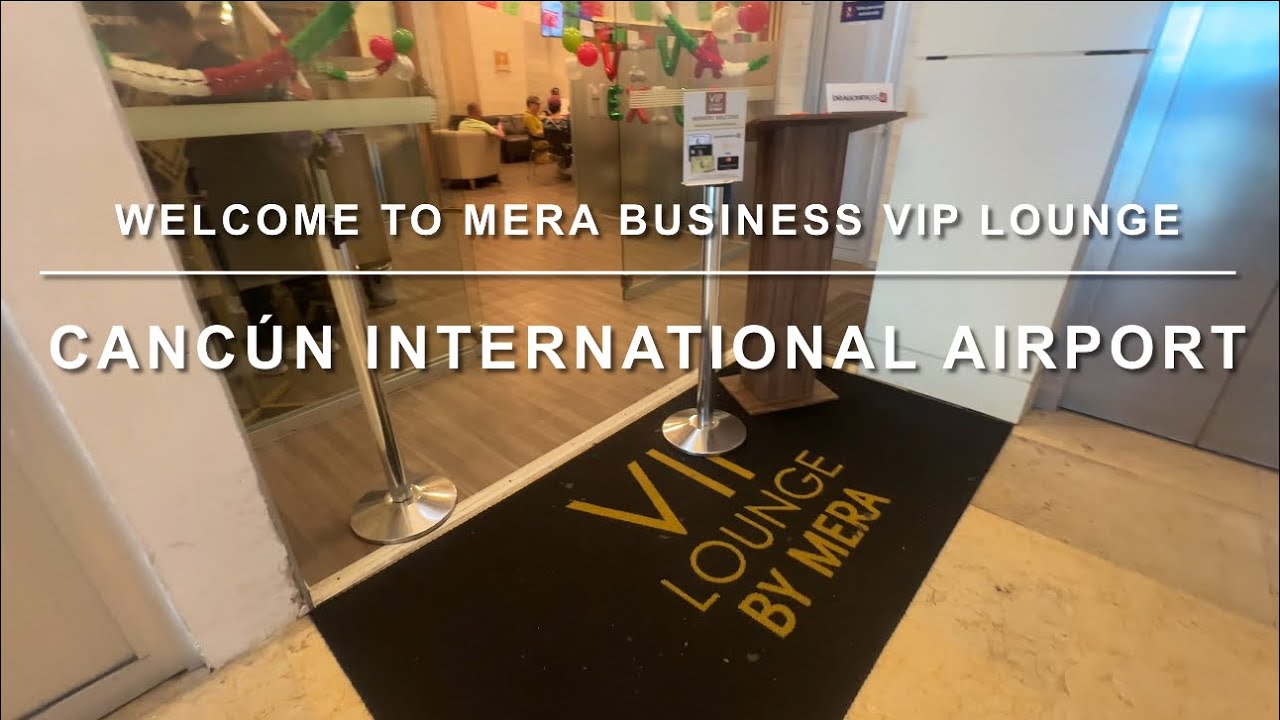 Cancun International Airport Terminal 3 Business Mera Lounge - Walking Tour 