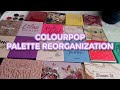 COLOURPOP PALETTE REORGANIZATION // Redoing the color stories of Colourpop eyeshadow palettes