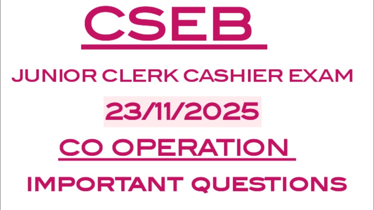 CSEB JUNIOR CLERK CASHIER EXAM 🌹CO-OPERATION IMPORTANT QUESTIONS 