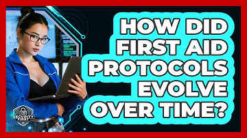 How Did First Aid Protocols Evolve Over Time? - SecurityFirstCorp.com