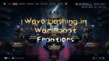 Updated Wave Dashing Video (Movement Technique in War Robots Frontiers)