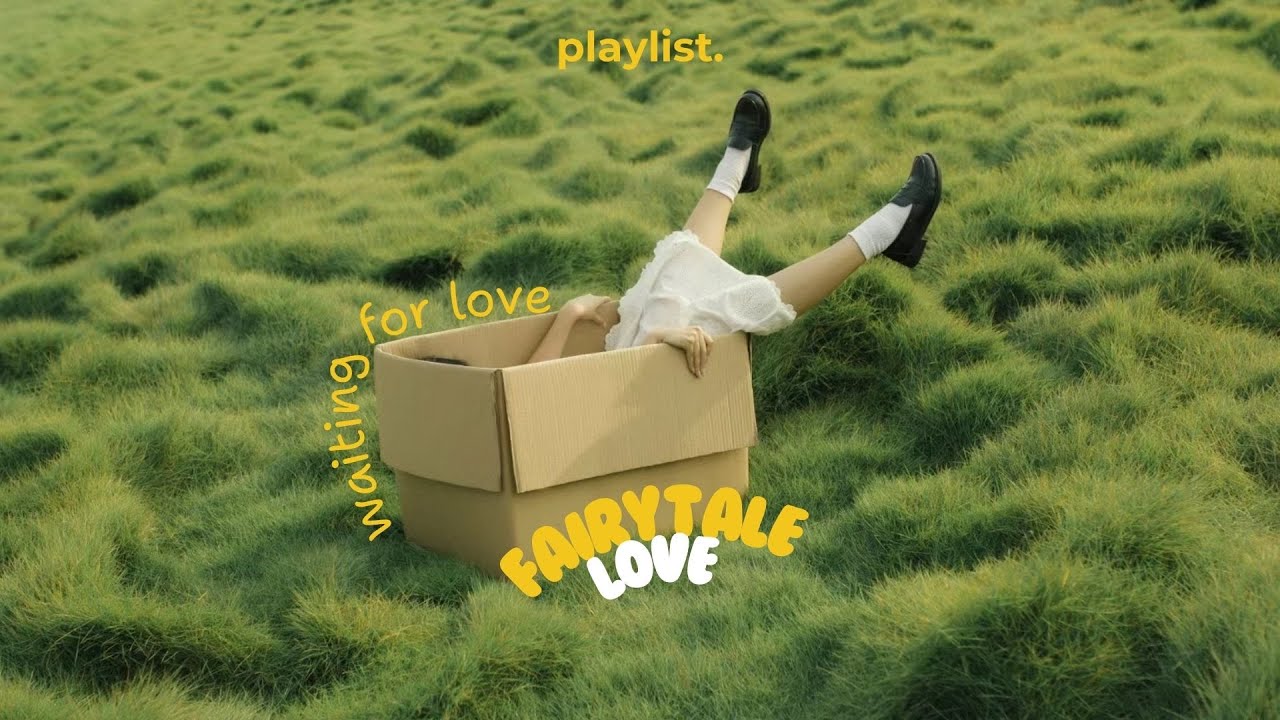 [𝘗𝘭𝘢𝘺𝘭𝘪𝘴𝘵] 𝙬𝙖𝙞𝙩𝙞𝙣𝙜 𝙛𝙤𝙧 𝙖 𝙛𝙖𝙞𝙧𝙮𝙩𝙖𝙡𝙚 𝙡𝙤𝙫𝙚 - YouTube