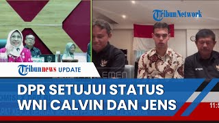 Komisi X DPR Resmi Setujui Naturalisasi Calvin Verdonk dan Jens Raven untuk Timnas Indonesia
