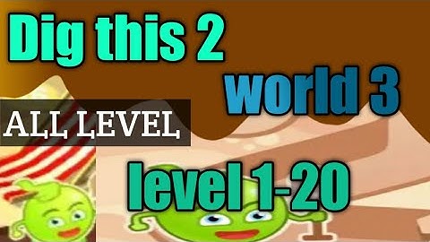 dig this 2 world 3 all level 1-20 gameplay walkthrough Solution