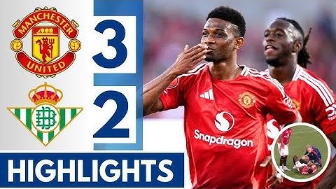 Manchester United vs Real Betis (3-2) Full Highlights | Pre-Season Friendly
