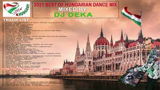 2021 Best Of Hungarian Dance Mix 🇭🇺 Mixed By: DJ DEKA 🇭🇺  Legjobb Magyar Zenék