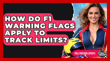 How Do F1 Warning Flags Apply To Track Limits? - Pole Position Experts