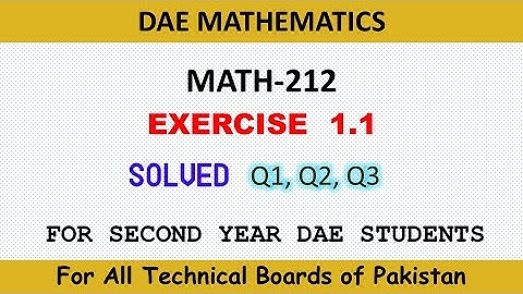 DAE MATH 212 Exercise 1.1 Q1, Q2 and Q3 Solved | Technical Mathematics 212 2nd year Chapter 1 EX 1.1
