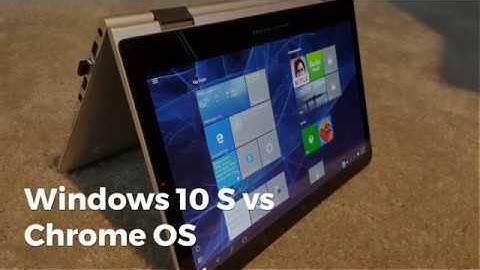Windows 10 S vs Chrome OS