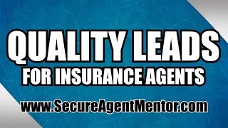 Quality Leads For Insurance Agents - Secure Agent Mentor Ⓜ️