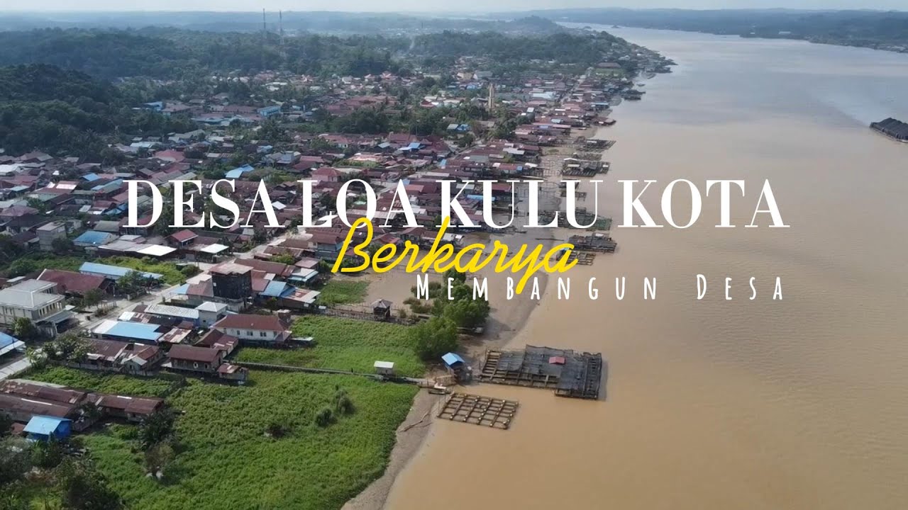 VIDEO PROFIL DESA LOA KULU KOTA || KKN UNMUL 49 ( KUKAR 33) 2023