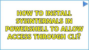 How to install SysInternals in Powershell to allow access through CLI?